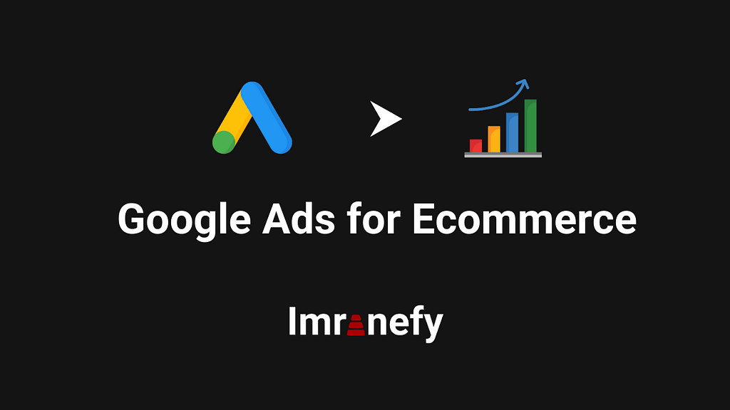 Google Ads for eCommerce: Drive Sales with Targeted Campaigns